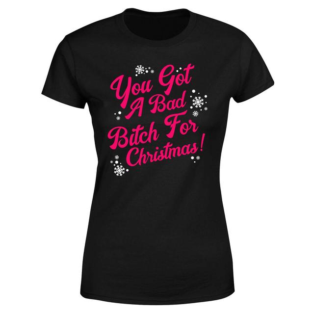 You Got A Bad Bitch For Christmas Women's T-Shirt - Black - XXL on Productcaster.