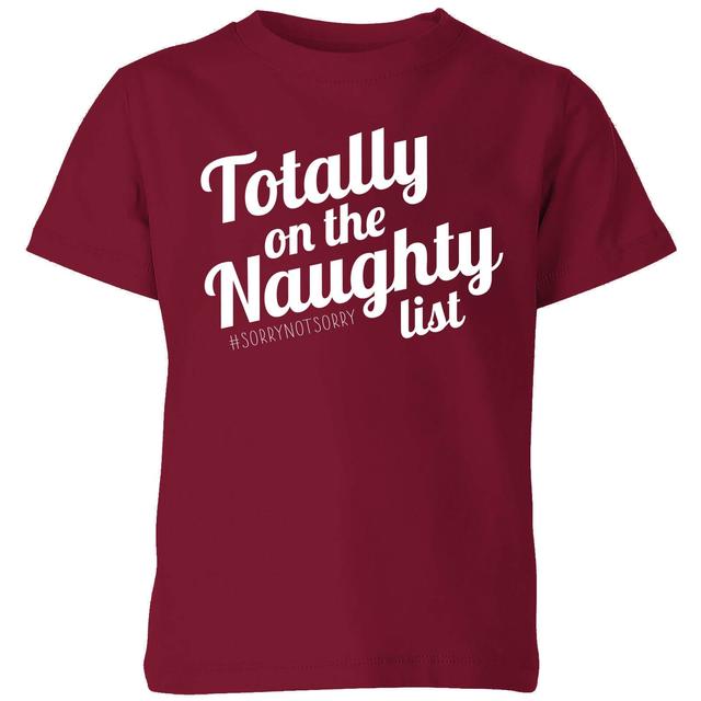 Totally On The Naughty List Kids' T-Shirt - Burgundy - 5-6 Years - Burgundy on Productcaster.