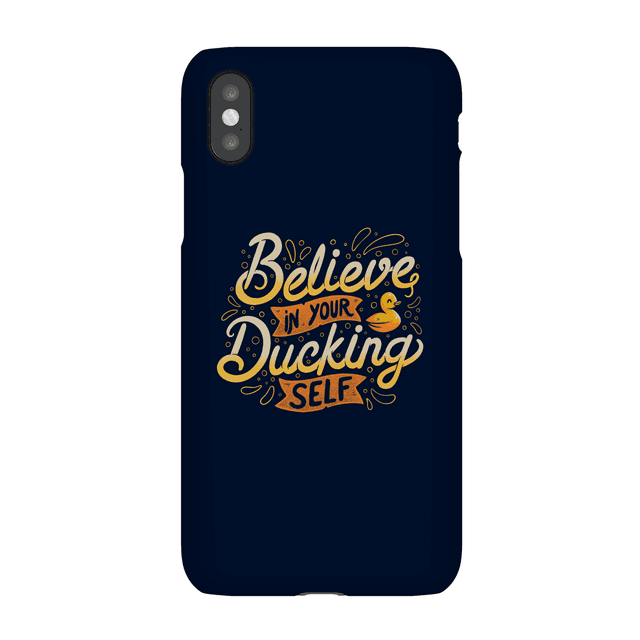 Believe In Your Ducking Self Phone Case for iPhone and Android - Samsung S9 - Snap Hülle Matt on Productcaster.