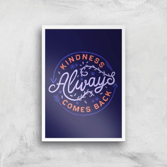 Kindness Always Comes Back Giclee Art Print - A2 - White Frame on Productcaster.