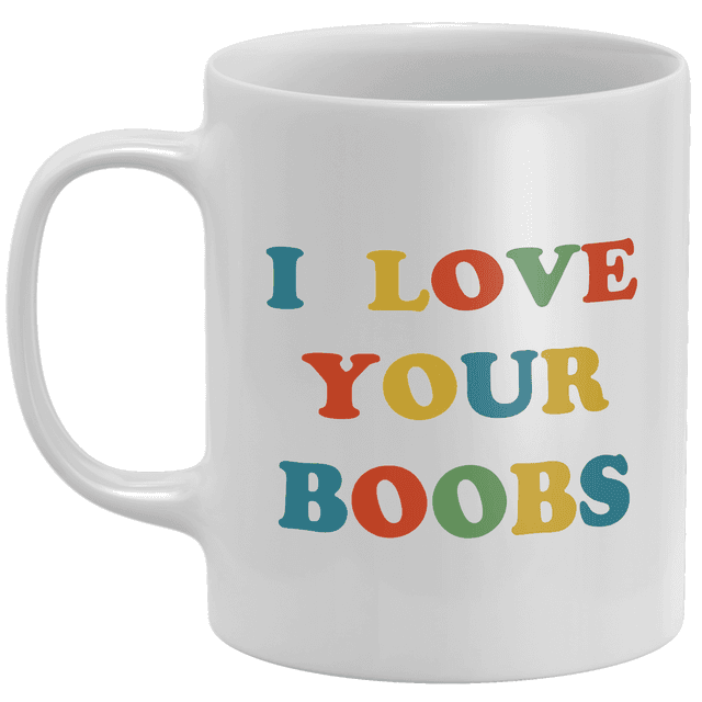 I Love Your Boobs Mug on Productcaster.