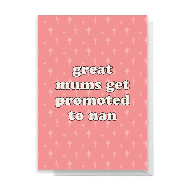 Great Mums Get Promoted To Nan Greetings Card - Large Card on Productcaster.