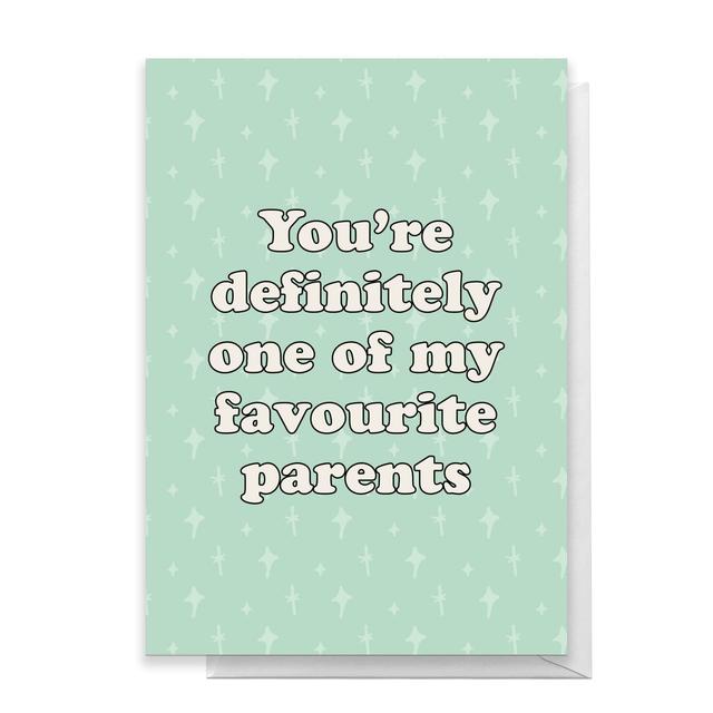 You're Definitely One Of My Favourite Parents Greetings Card - Standard Card on Productcaster.