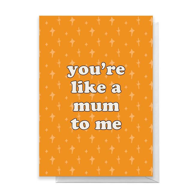 You're Like A Mum To Me Greetings Card - Large Card on Productcaster.