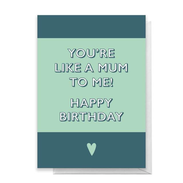 You're Like A Mum To Me! Happy Birthday Greetings Card - Large Card on Productcaster.