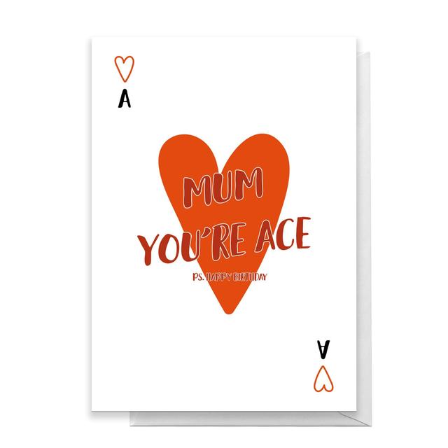 Mum, You're Ace! Happy Birthday Greetings Card - Standard Card on Productcaster.