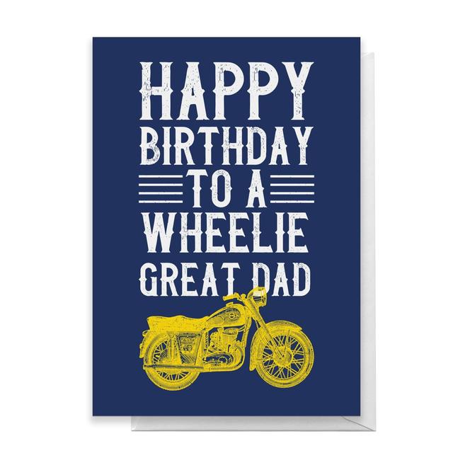 Happy Birthday To A Wheelie Great Dad Greetings Card - Standard Card on Productcaster.