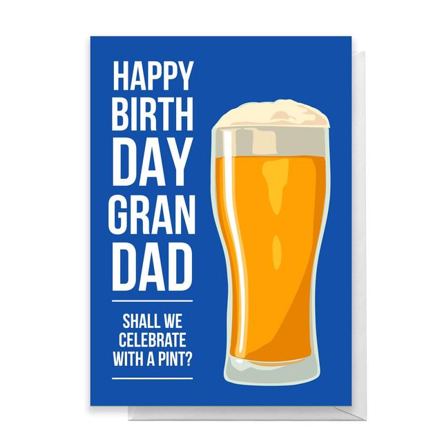 Happy Birthday Grandad Shall We Celebrate With A Pint? Greetings Card - Large Card on Productcaster.