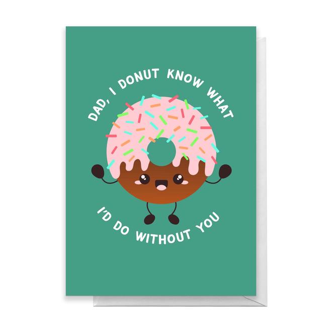 Dad I Donut Know What I'd Do Without You Greetings Card - Large Card on Productcaster.