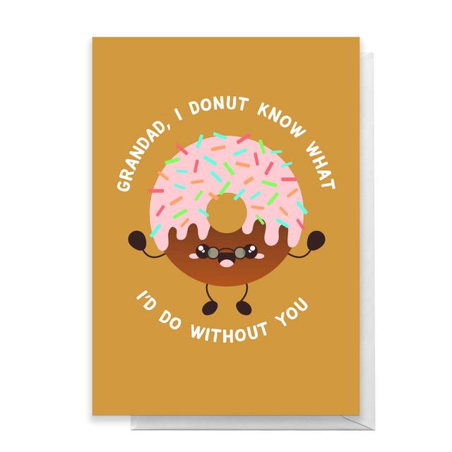 Grandad I Donut Know What I'd Do Without You Greetings Card - Large Card on Productcaster.