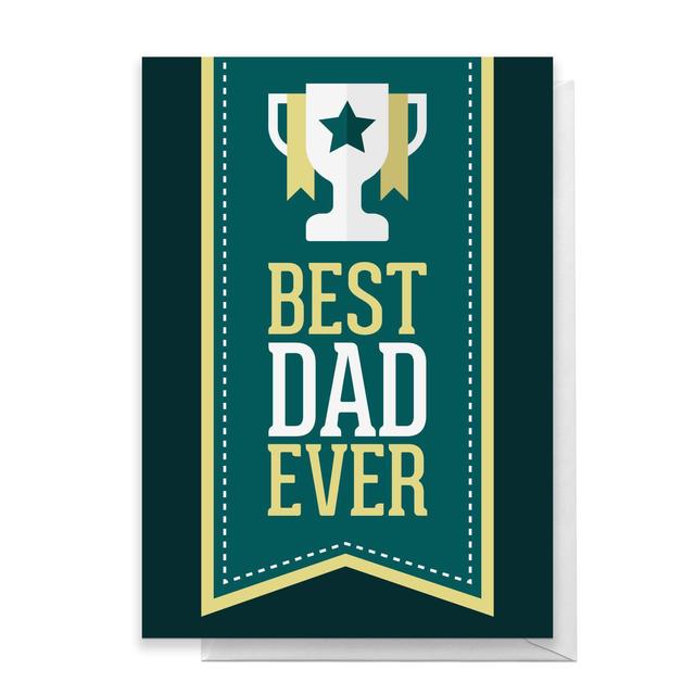 Best Dad Ever Greetings Card - Standard Card on Productcaster.