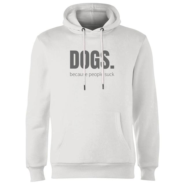 Dogs Because People Suck Hoodie - White - XL - White on Productcaster.