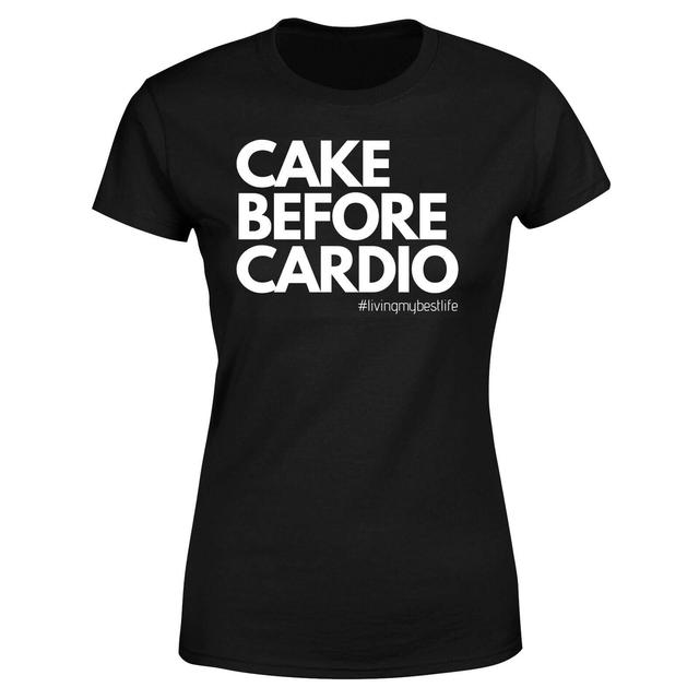 Living My Best Life Cake Before Cardio Women's T-Shirt - Black - 3XL - Black on Productcaster.