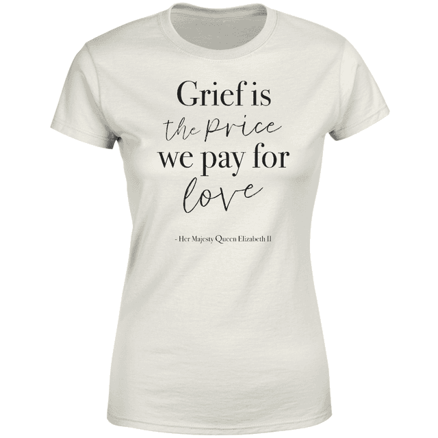 Grief Is The Price We Pay For Love Women's T-Shirt - Cream - L - Cream on Productcaster.