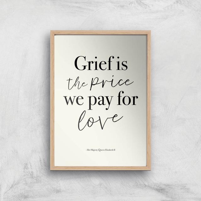 Grief Is The Price We Pay For Love Giclee Art Print - A3 - Wooden Frame on Productcaster.