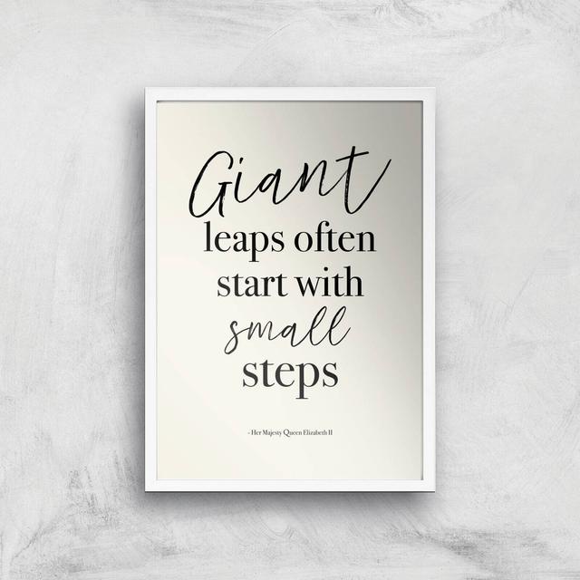 Giant Leaps Start With Small Steps Giclee Art Print - A4 - White Frame on Productcaster.