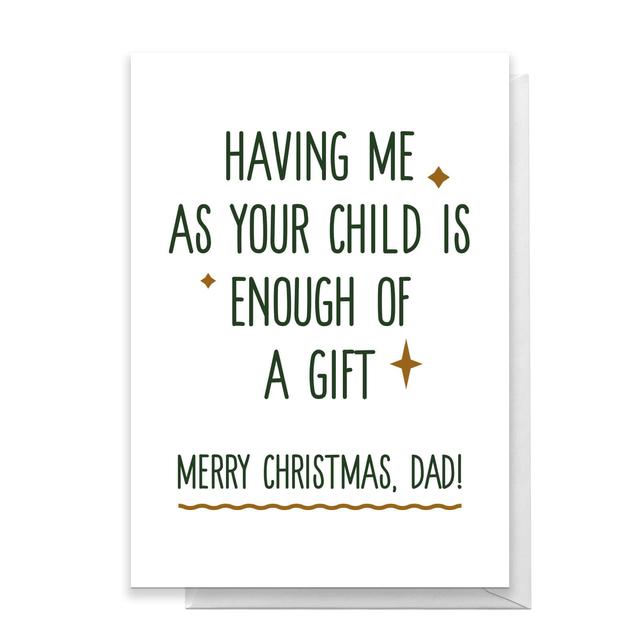 Having Me As Your Child...Dad Greetings Card - Large Card on Productcaster.