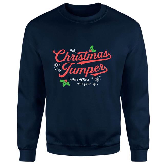 Only Christmas Jumper I Could Afford This Year Sweatshirt - Navy - XL - Marineblau on Productcaster.