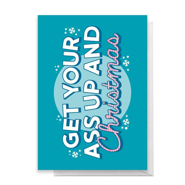 Get Your Ass Up And Christmas Greetings Card - Standard Card on Productcaster.