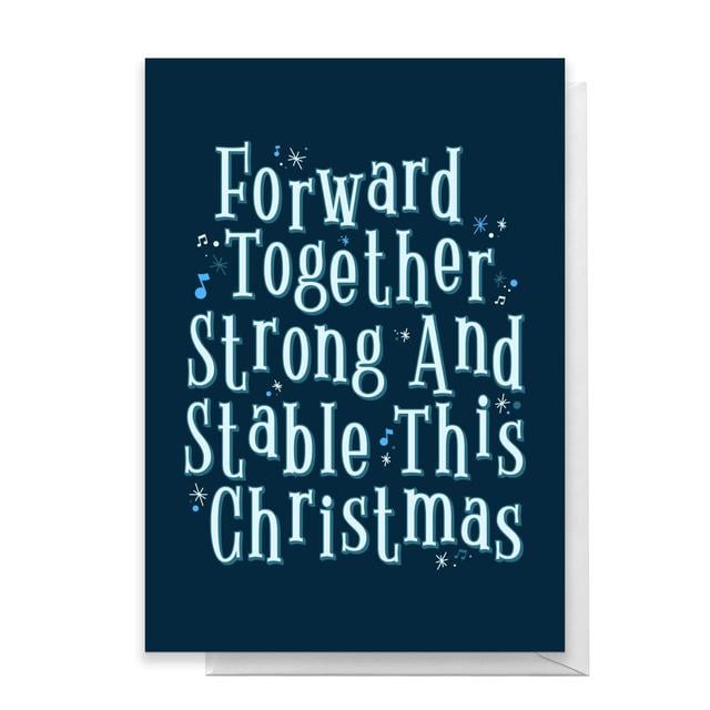 Forward Together Strong And Stable This Christmas Greetings Card - Large Card on Productcaster.