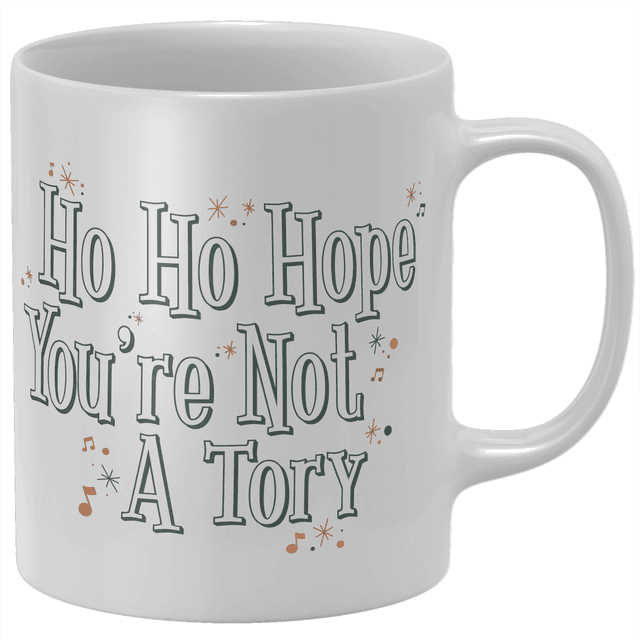 Ho Ho Hope You're Not A Tory Mug on Productcaster.