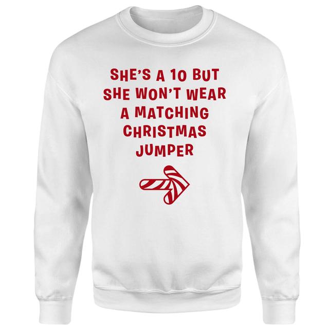 She's A 10 But She Won't Wear A Matching Christmas Jumper Sweatshirt - White - L - Weiß on Productcaster.