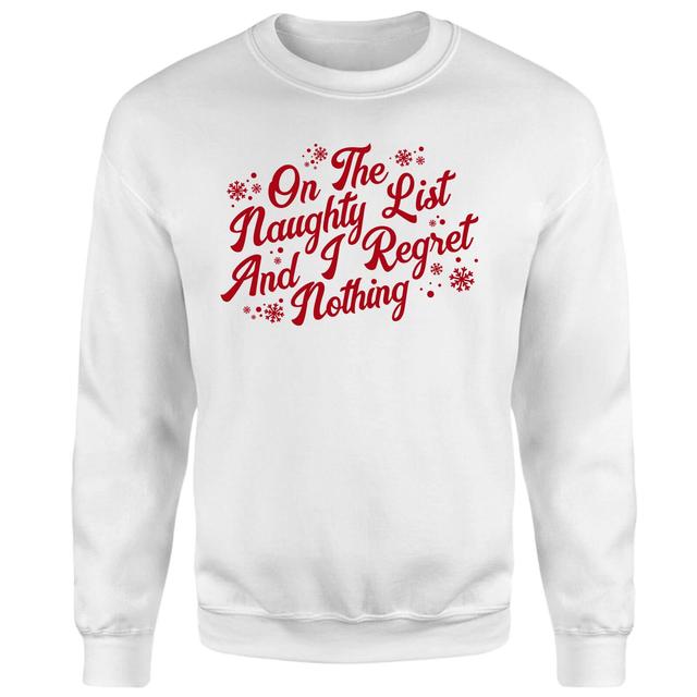 On The Naughty List And I Regret Nothing Sweatshirt - White - S - Weiß on Productcaster.