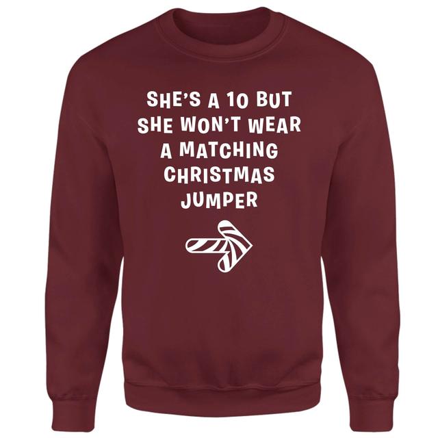 She's A Ten But She Won't Wear A Matching Christmas Jumper Sweatshirt - Burgundy - XS - Burgundy on Productcaster.