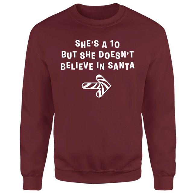 She's A Ten But She Doesn't Believe In Santa Sweatshirt - Burgundy - XS - Burgundy on Productcaster.