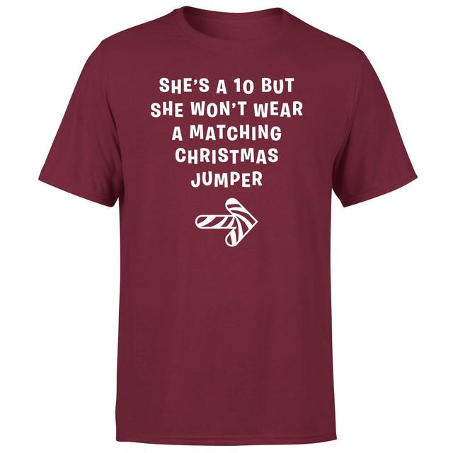 She's A Ten But She Won't Wear A Matching Christmas Jumper Men's T-Shirt - Burgundy - M - Burgundy on Productcaster.