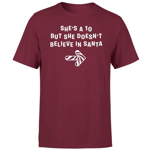 She's A Ten But She Doesn't Believe In Santa Men's T-Shirt - Burgundy - M - Burgundy on Productcaster.