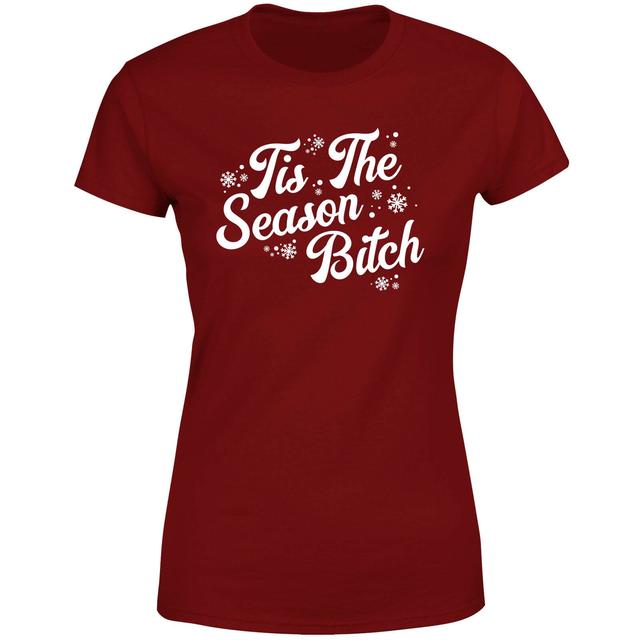 Tis The Season Bitch Women's T-Shirt - Burgundy - XXL - Burgundy on Productcaster.