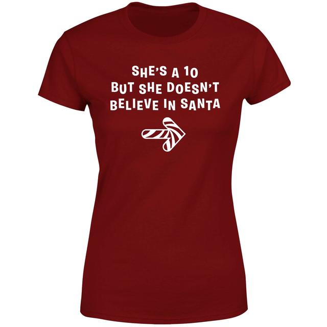 She's A Ten But She Doesn't Believe In Santa Women's T-Shirt - Burgundy - S - Burgundy on Productcaster.