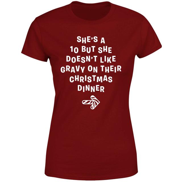 She's A Ten But She Doesn't Like Gravy On Their Christmas Dinner Women's T-Shirt - Burgundy - XXL - Burgundy on Productcaster.