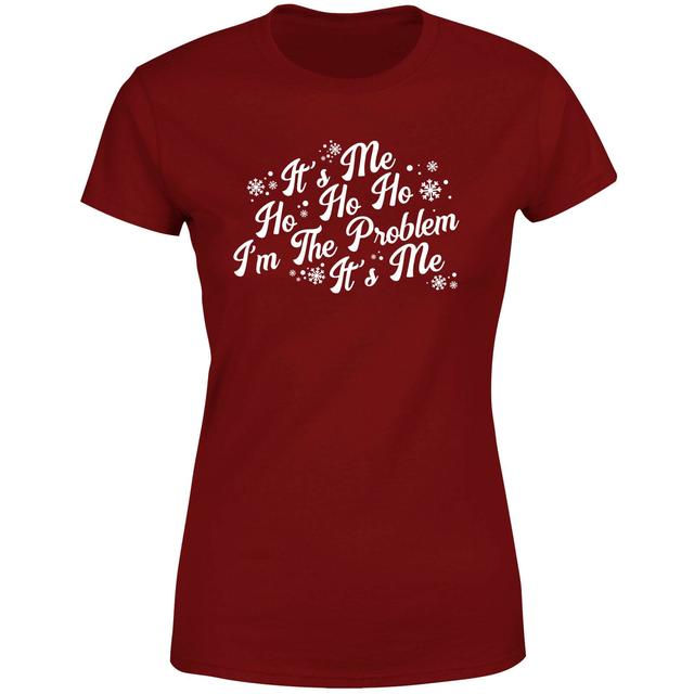 It's Me Ho Ho Ho I'm The Problem It's Me Women's T-Shirt - Burgundy - L - Burgundy on Productcaster.