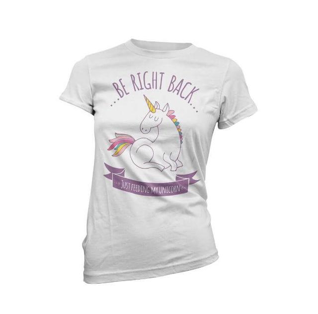 Unicorn T Shirt - Be Right Back Just Feeding My Unicorn Women's White T-Shirt - S - White on Productcaster.