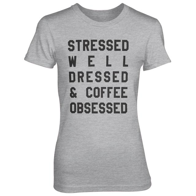 Stressed Well Dressed And Coffee Obsessed Women's Grey T-Shirt - S - Grau on Productcaster.