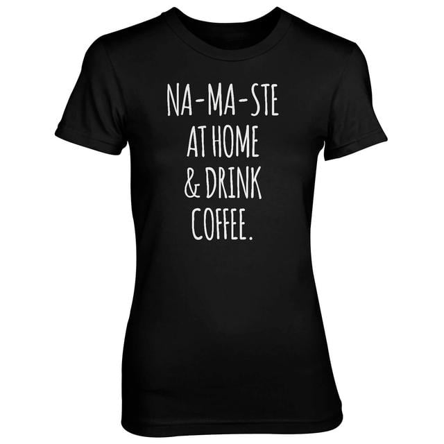 Na-Ma-Ste At Home And Drink Coffee Women's Black T-Shirt - L - Schwarz on Productcaster.