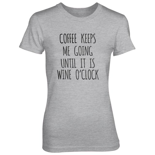 Coffee Keeps Me Going Until It's Wine O'Clock Women's Grey T-Shirt - L - Grau on Productcaster.