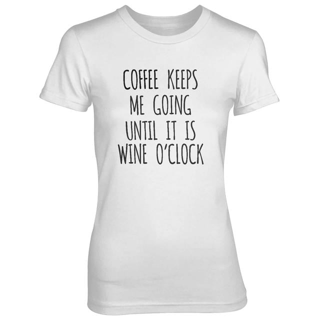 Coffee Keeps Me Going Until It's Wine O'Clock Women's White T-Shirt - M - Weiß on Productcaster.