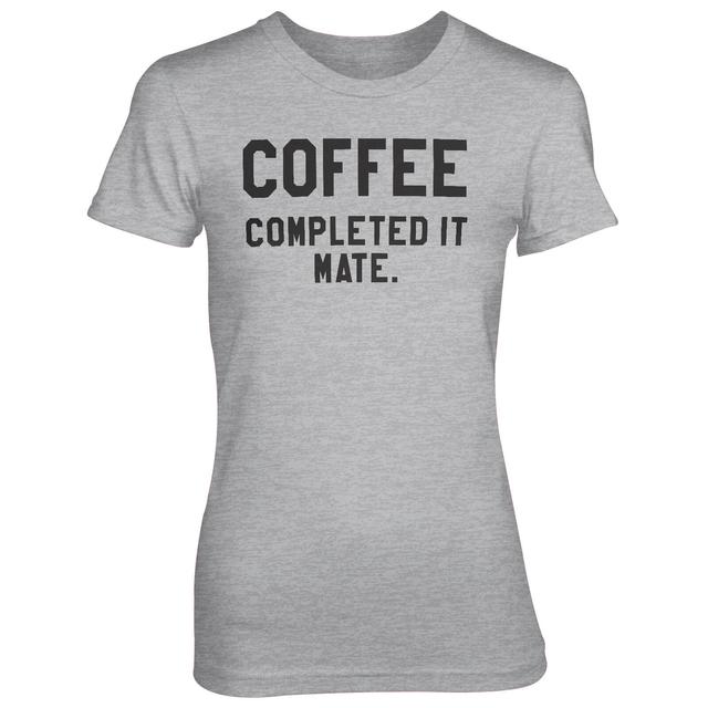 Coffee - Completed It Mate Women's Grey T-Shirt - L - Grau on Productcaster.