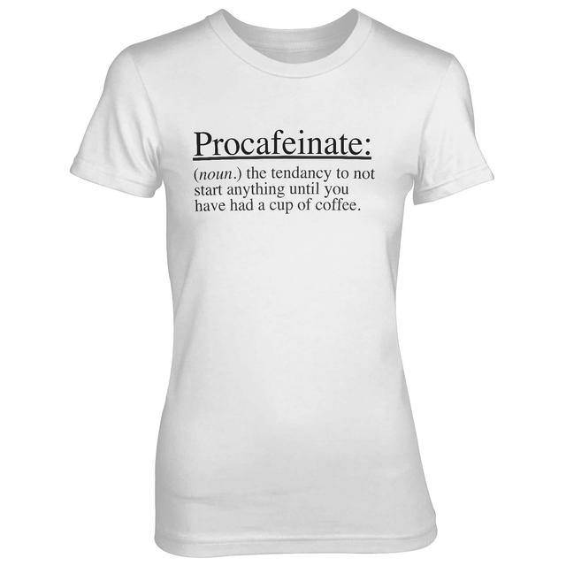 Procafeinate: The Tendancy To Not Start Anything Women's White T-Shirt - S - Weiß on Productcaster.