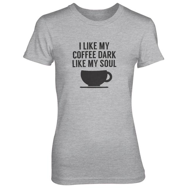 I Like My Coffee Dark Like My Soul Women's Grey T-Shirt - XXL - Grau on Productcaster.