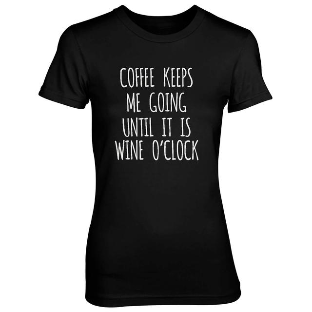 Coffee Keeps Me Going Until It's Wine O'Clock Women's Black T-Shirt - S - Schwarz on Productcaster.