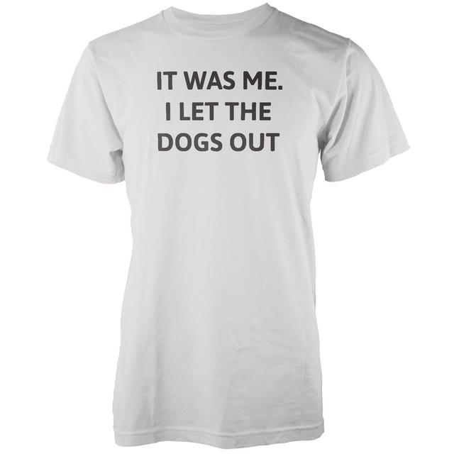 It Was Me. I Let The Dogs Out White T-Shirt - M - Weiß on Productcaster.