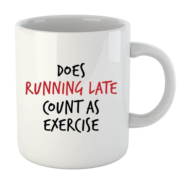 Does Running Late Count as Exercise Mug on Productcaster.