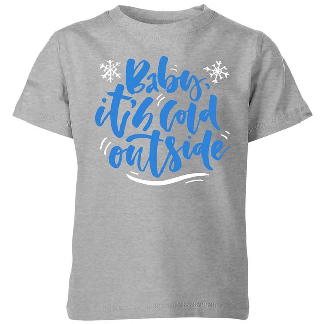 Baby It's Cold Outside Kids' T-Shirt - Grey - 7-8 Jahre - Grau on Productcaster.