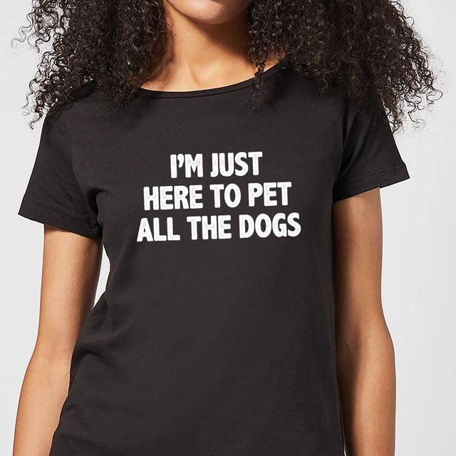 I'm Just Here To Pet The Dogs Women's T-Shirt - Black - S - Schwarz on Productcaster.