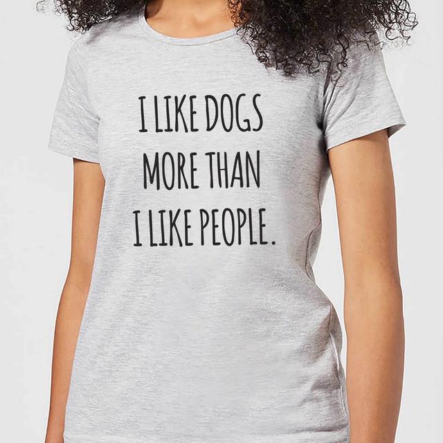 I Like Dogs More Than People Women's T-Shirt - Grey - S on Productcaster.