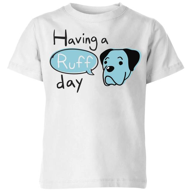 Having A Ruff Day Kids' T-Shirt - White - 5-6 Years - White on Productcaster.